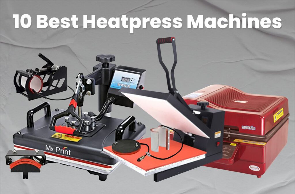 10 Best Heatpress Machines