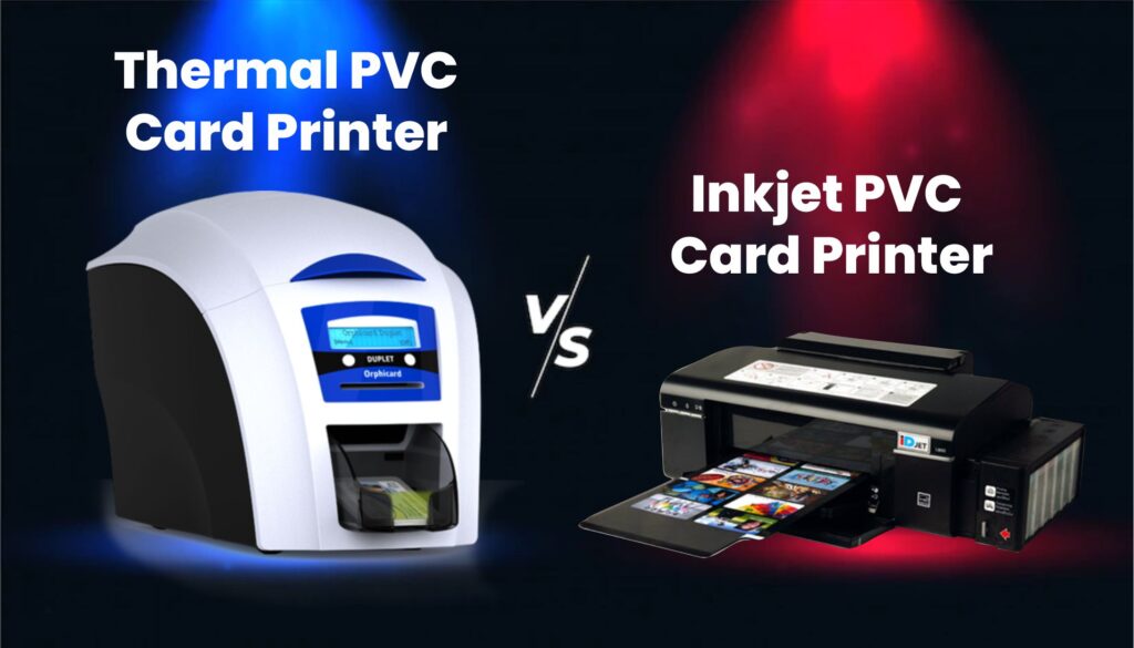 Thermal PVC Card Printer vs Inkjet PVC Card Printer