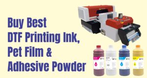 Buy Best DTF (Direct to Film) Printing Ink, Pet Film & Adhesive Powder Read more about the article Buy Best DTF (Direct to Film) Printing Ink, Pet Film & Adhesive Powder